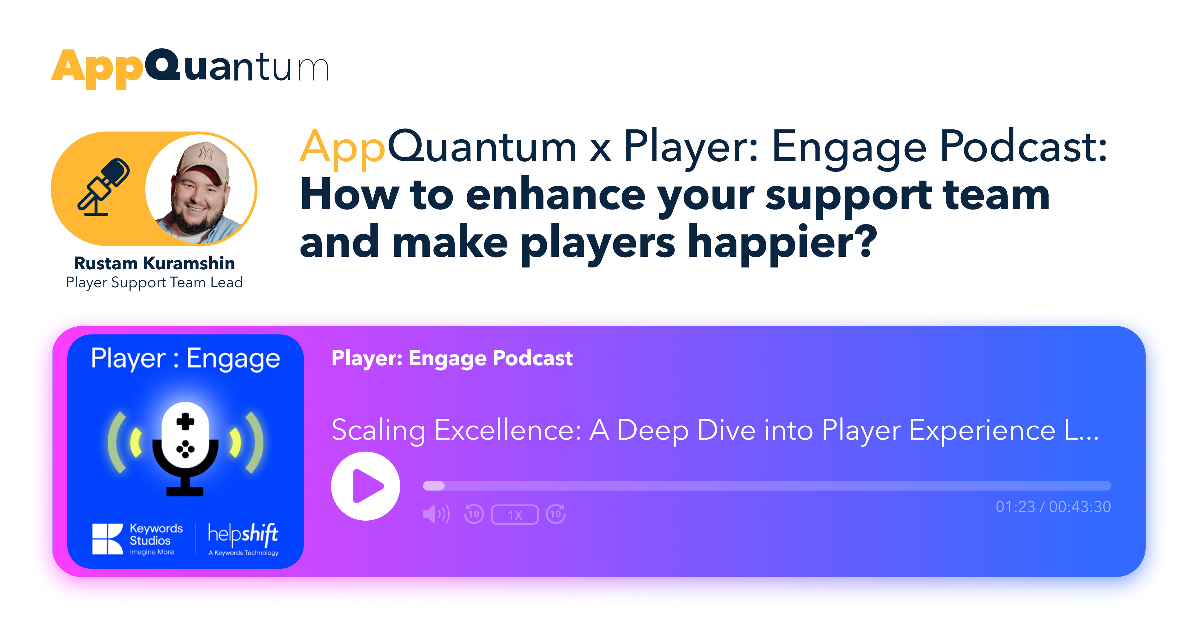 AppQuantum x Player Engage Podcast: How to Enhance Your Support Team and Make Players Happier?